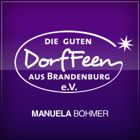 Die guten Dorffeen aus Brandenburg e.V. - Manuela Bohmer